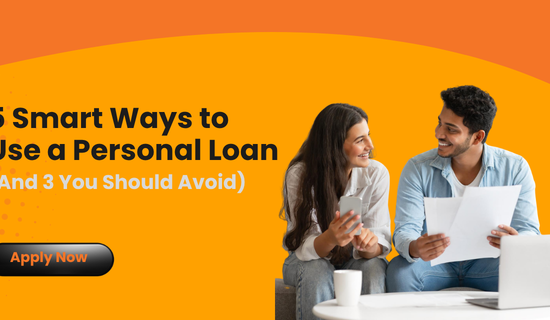 5 Smart Ways to Use a Personal Loan (And 3 You Should Avoid)